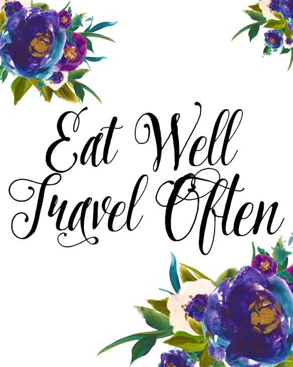 EatWellTravelOftenFloral